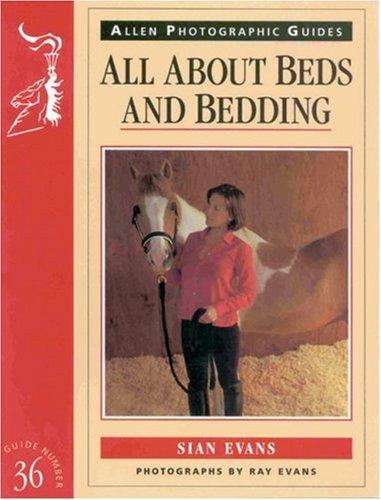 All About Beds and Bedding (Allen Photographic Guides)