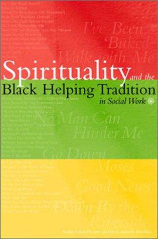Spirituality and the Black Helping Tradition in Social Work