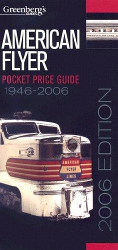 Greenberg's American Flyer Pocket Price Guide 2006 (Greenberg's American Flyer Pocket Price Guide)