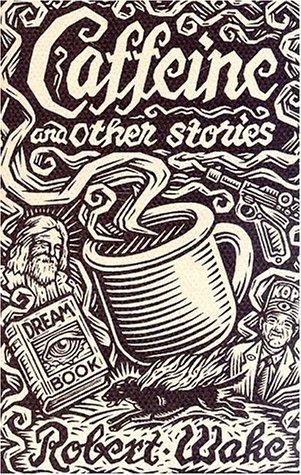 Caffeine & Other Stories