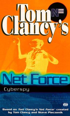 Cyberspy (Tom Clancy's Net Force; Young Adults, No. 8)