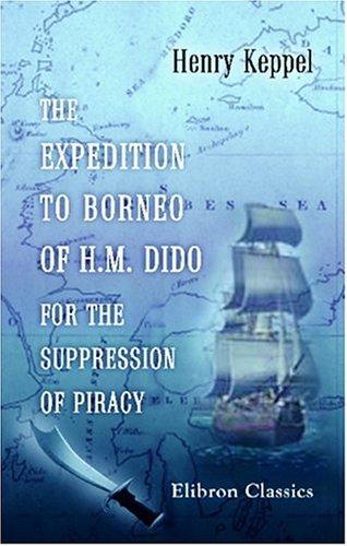 The Expedition to Borneo of H.M. Dido for the Suppression of Piracy