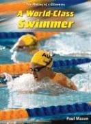 A World-Class Swimmer (The Making of a Champion)