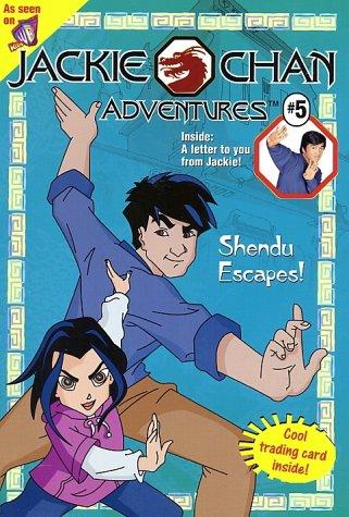 Shendu Escapes! (Jackie Chan Adventures, #5)