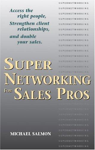 Supernetworking For Sales Pros