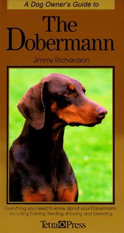 A Dog Owner's Guide to the Dobermann (Dog Owner's Guides)