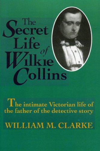 The Secret Life of Wilkie Collins