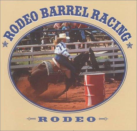 Rodeo Barrel Racing (Mcleese, Tex, Rodeo Discovery Library.)
