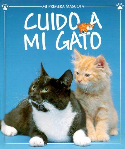Cuido a Mi Gato/Cats and Kittens (Mi Primera Mascota)