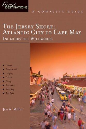 The Jersey Shore; Atlantic City to Cape May: Great Destinations: A Complete Guide