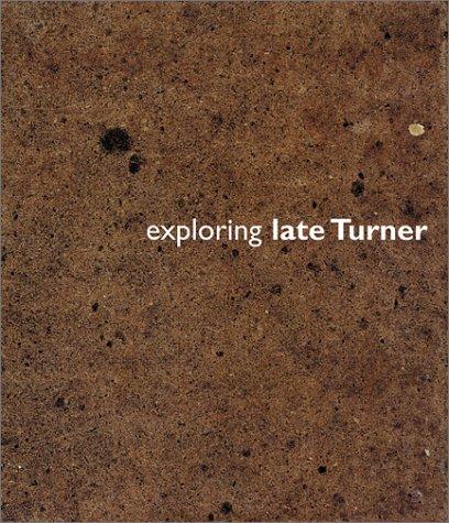 Exploring Late Turner