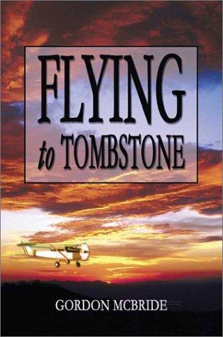 Flying to Tombstone