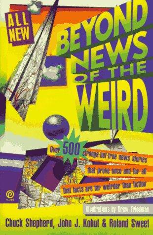 Beyond news of the weird