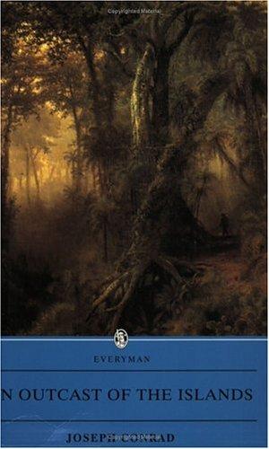 An Outcast of the Islands (Everyman Paperback Classics)