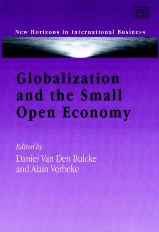 Globalization and the Small Open Economy (New Horizons in International Business)