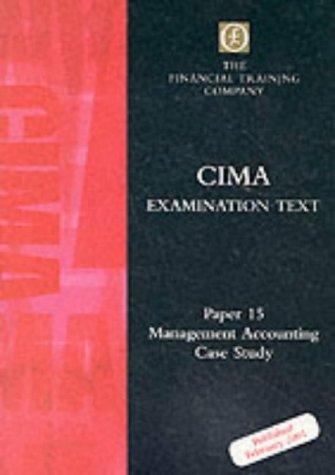 CIMA Final: Paper 15 - Management Accounting - Case Study