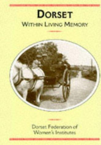 Dorset Within Living Memory