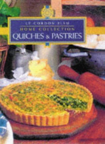 Quiches and Savoury Pastries (Cordon Bleu Home Collection)