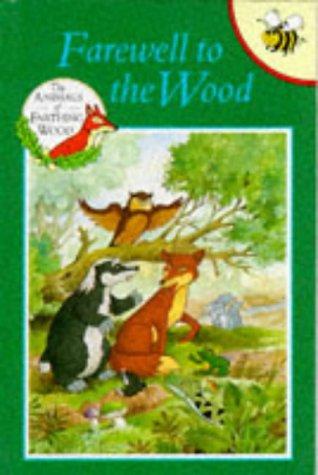 Farewell to the Wood (The Animals of Farthing Wood)