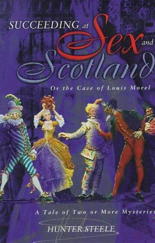 Succeeding at Sex and Scotland, or the Case of Louis Morel