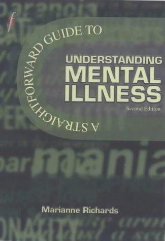 A Straightforward Guide to Understanding Mental Illness (Straightforward Guide)