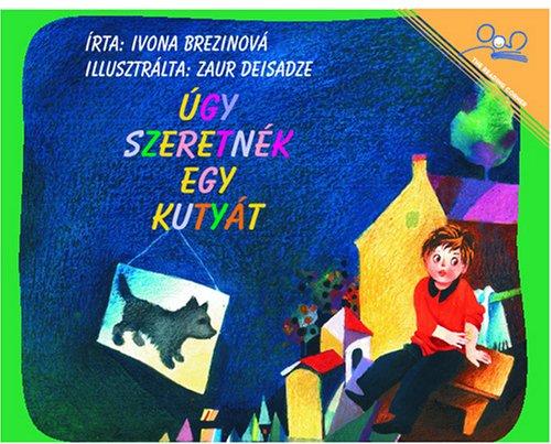 Úgy Szeretnék egy Kutyát | To Have a Dog