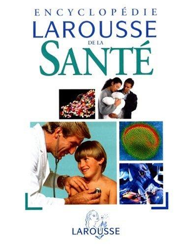 Encyclopedie Larousse De La Sante