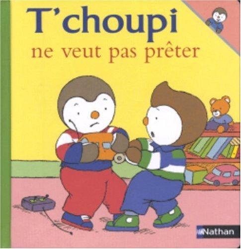 T'choupi ne veut pas prêter