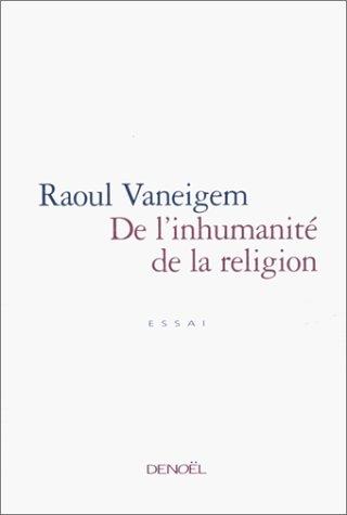 De l'inhumanité de la religion