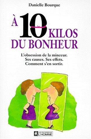 A 10 kilos du bonheur