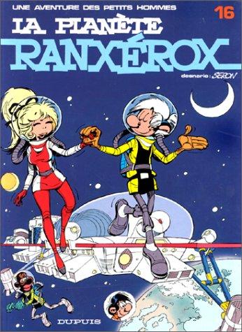 Les Petits Hommes, tome 16, La planète Ranxerox