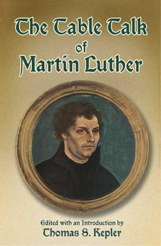 The table talk of Martin Luther