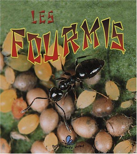 Les Fourmis / The Life Cycle of an Ant (Petit Monde Vivant / Small Living World)