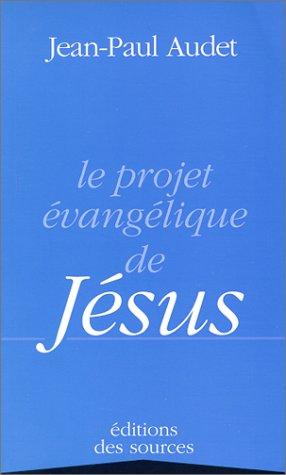 Le projet evangelique de Jesus
