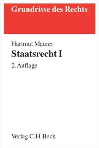 Staatsrecht 1. Grundlagen, Verfassungsorgane, Staatsfunktionen.