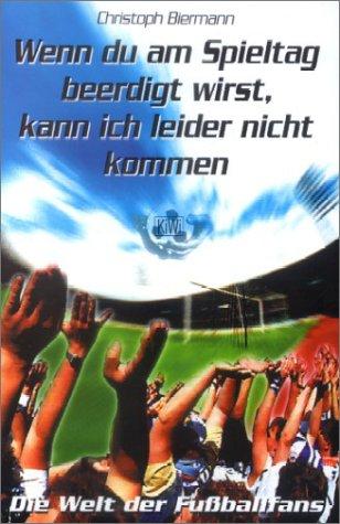 Wenn du am Spieltag beerdigt wirst, kann ich leider nicht kommen. Die Welt der Fußballfans.