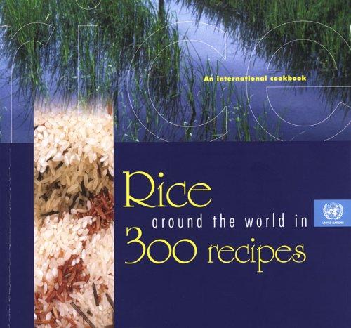 Rice Around the World in 300 Recipes