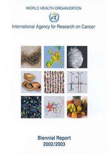 International Agency for Research on Cancer Biennial Report 2002/2003