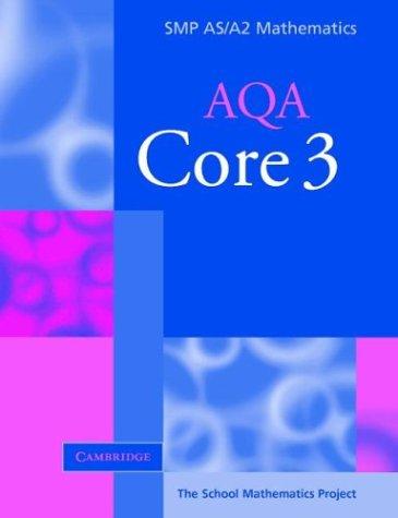 Core 3 for AQA (SMP AS/A2 Mathematics for AQA)