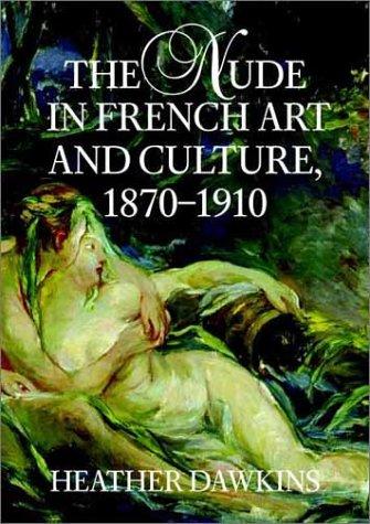 The Nude in French Art and Culture, 18701910