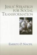 Jesus' strategy for social transformation