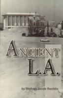 Ancient L.A. and other essays