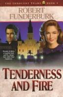 Tenderness and fire