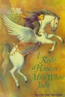 I rode a horse of milk white jade