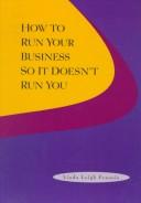 How to run your business so it doesn't run you