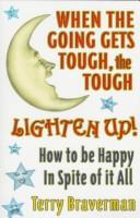 When the going gets tough, the tough lighten up!