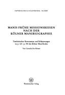 Manis frühe Missionsreisen nach der Kölner Manibibliographie