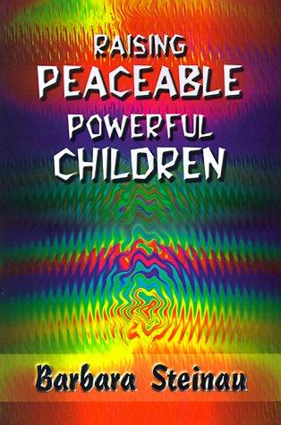 Raising Peaceable Powerful Children