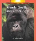 Gentle gorillas and other apes