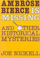 Ambrose Bierce is missing and other historical mysteries